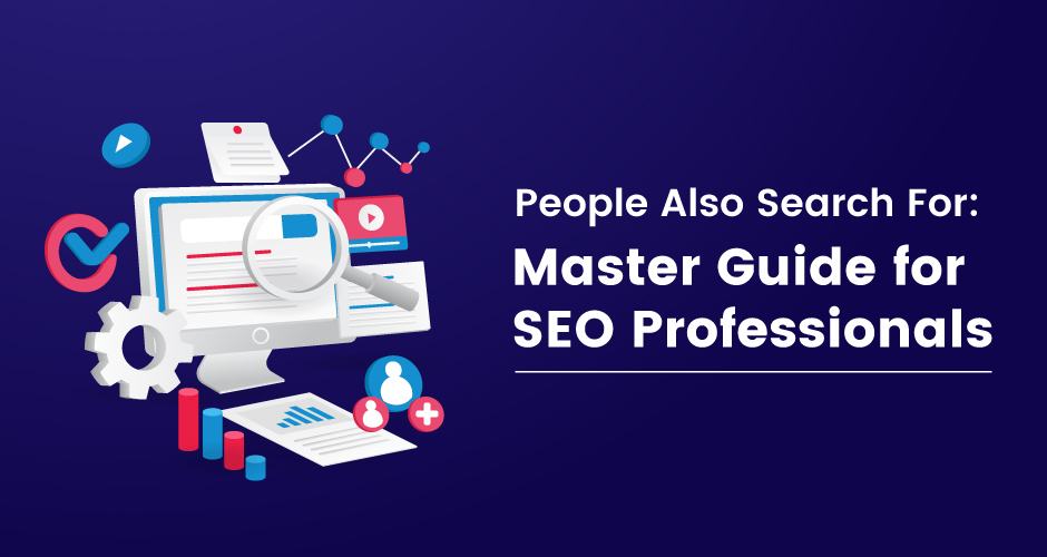 People Also Search For: Master Guide for SEO Professionals