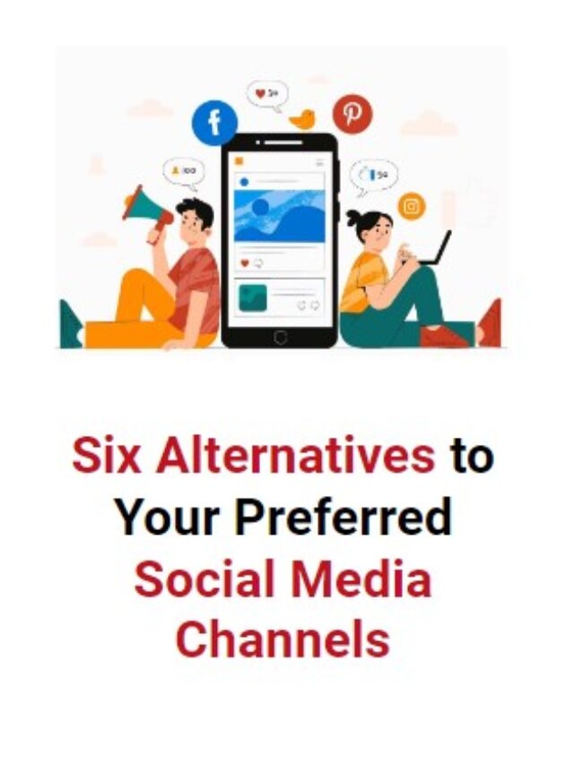 6 Alternatives to Your Preferred Social Media Channels