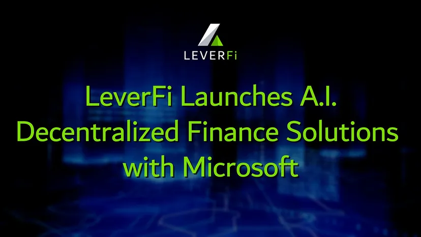 Microsoft and LeverFi Launch AI-Backed Solution to Overcome DeFi Challenges