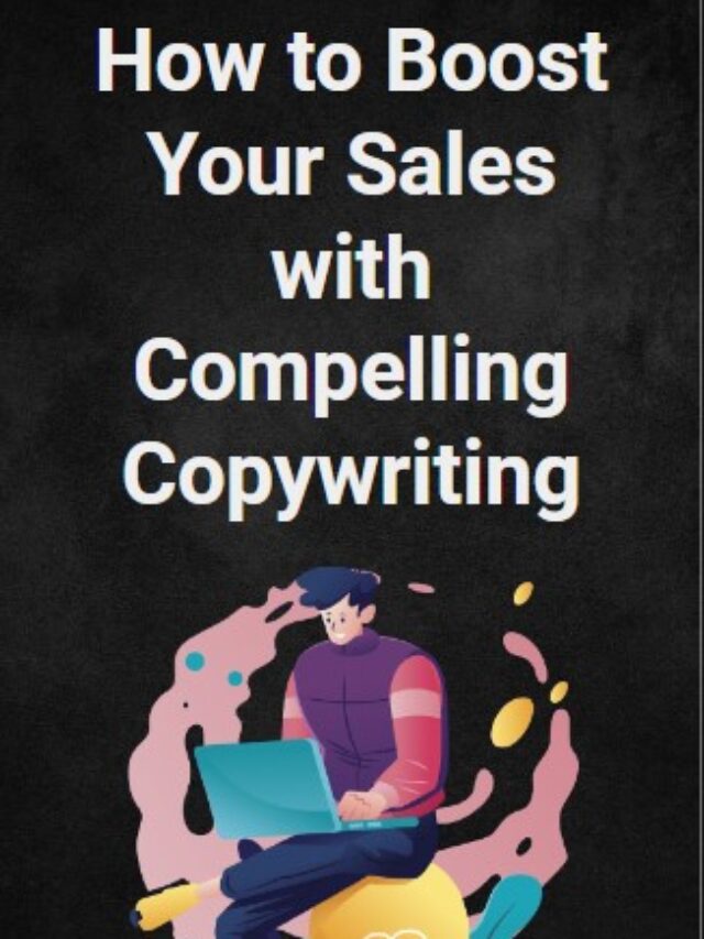 How to Boost Your Sales with Compelling Copywriting