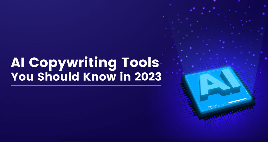 Top 7 AI Copywriting Tools You Should Know in 2023