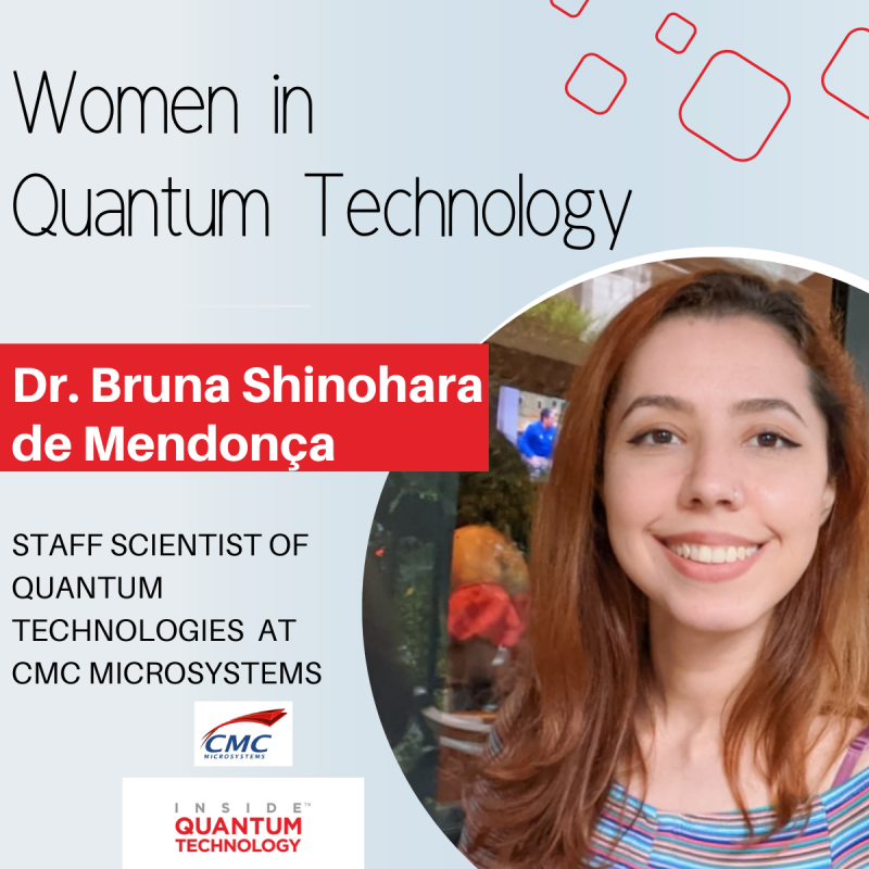 Dr Bruna Shinohara de Mendonça, CMC Microsystemsi kvanttehnoloogiate teadlane, räägib oma teekonnast kvantökosüsteemi.