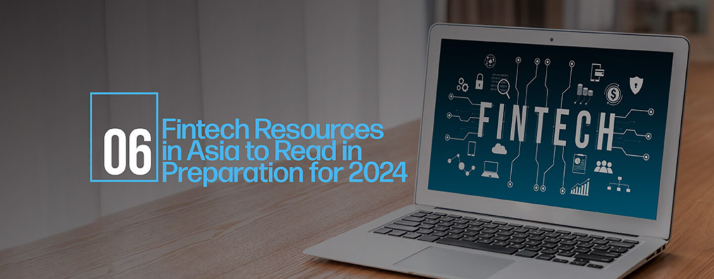 6 کی تیاری میں پڑھنے کے لیے ایشیا میں 2024 Fintech وسائل