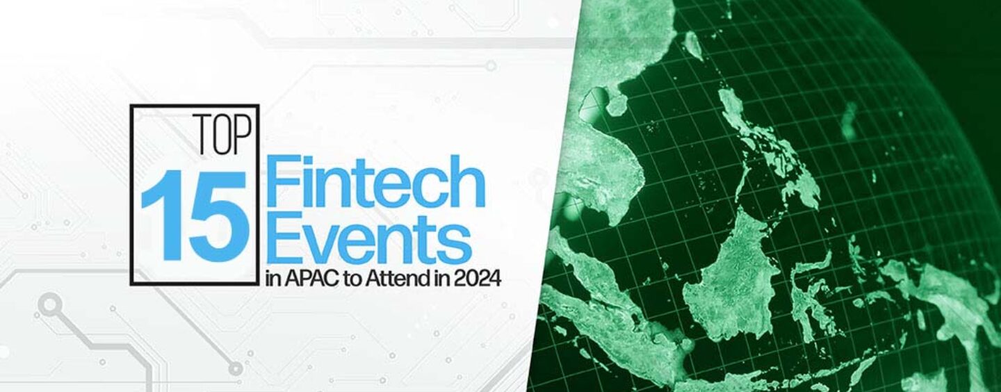 Die 15 besten Fintech-Events in APAC im Jahr 2024
