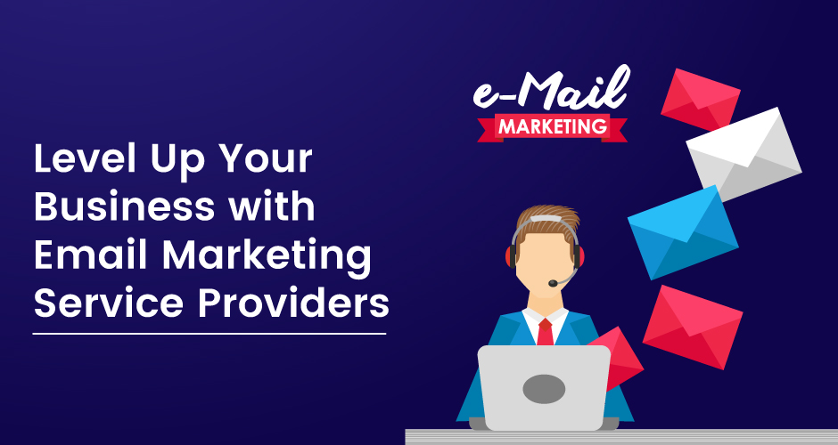 Oppgrader virksomheten din med tjenesteleverandører for e-postmarkedsføring