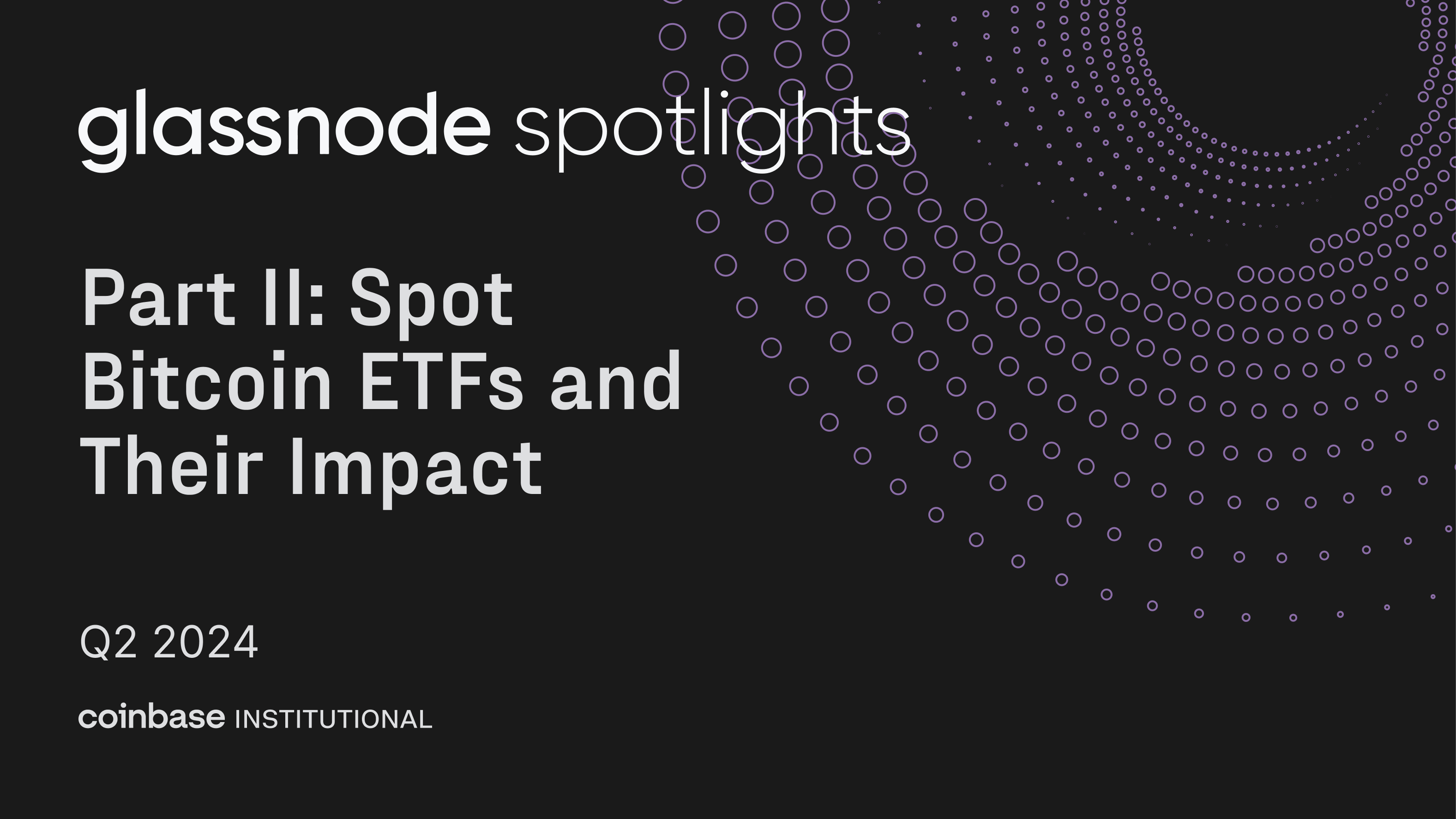 Glassnode 스포트라이트: 비트코인 ​​ETF와 그 영향 알아보기