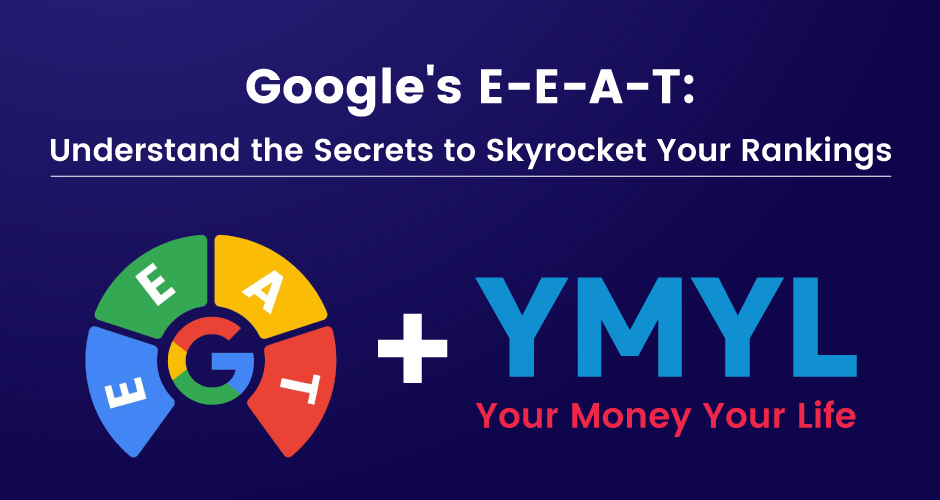 Google の EEAT ランキング急上昇の秘密を理解する (YMYL を含む)