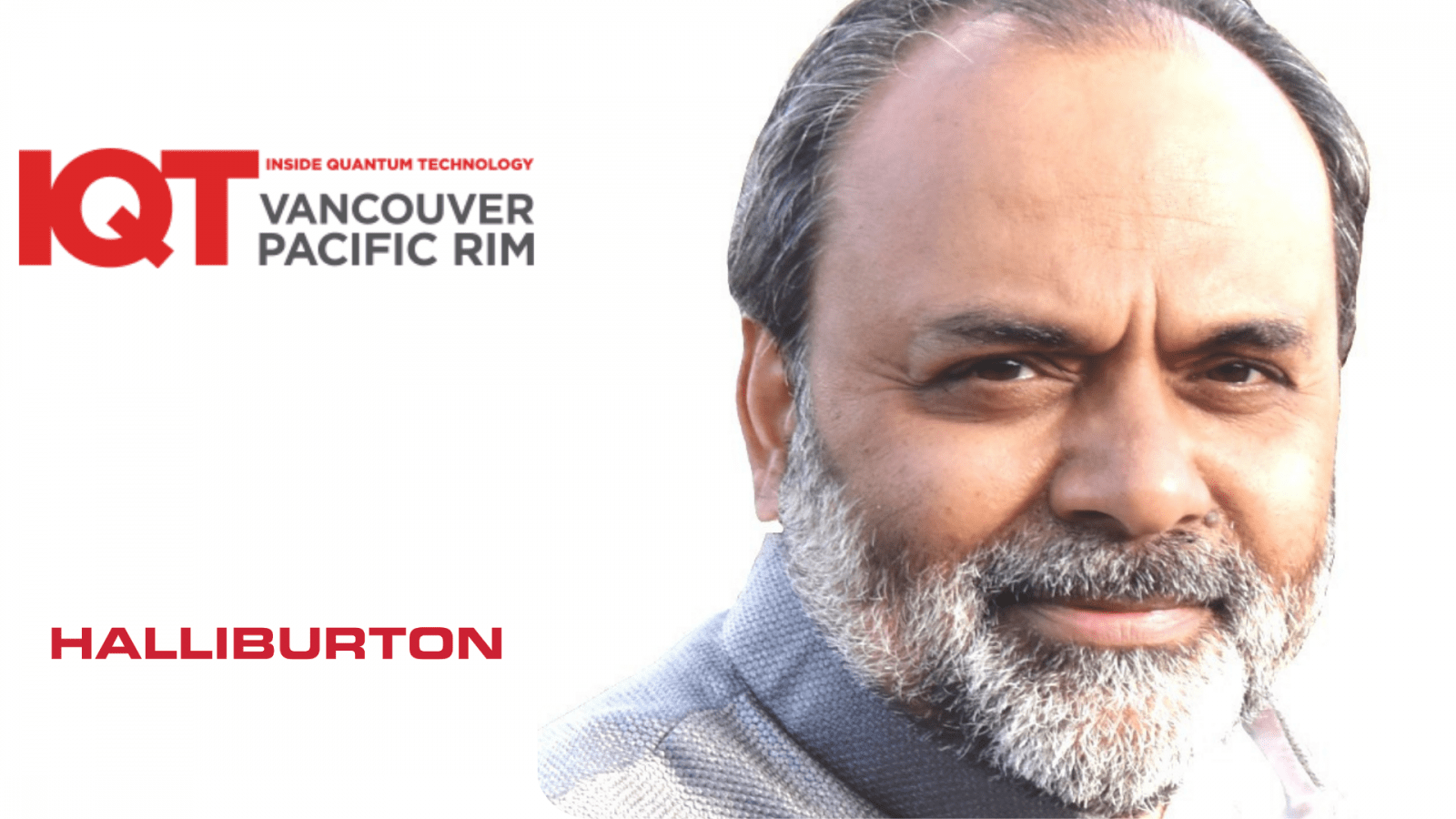 Halliburton Technology Fellow ja Chief Data Scientist, Satyam Priyadarshy, on IQT 2024 Vancouver/Pacific Rim -kaiutin