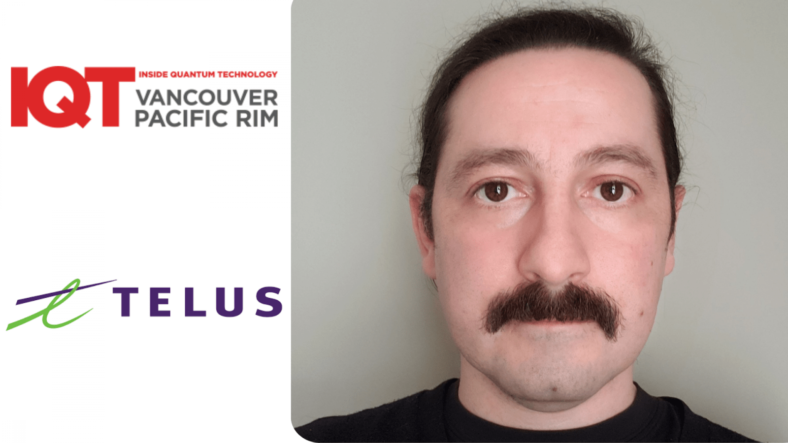Ilijc Albanese, TELUSin vanhempi insinööri, on IQT Vancouver/Pacific Rim Speaker vuoden 2024 konferenssissa.