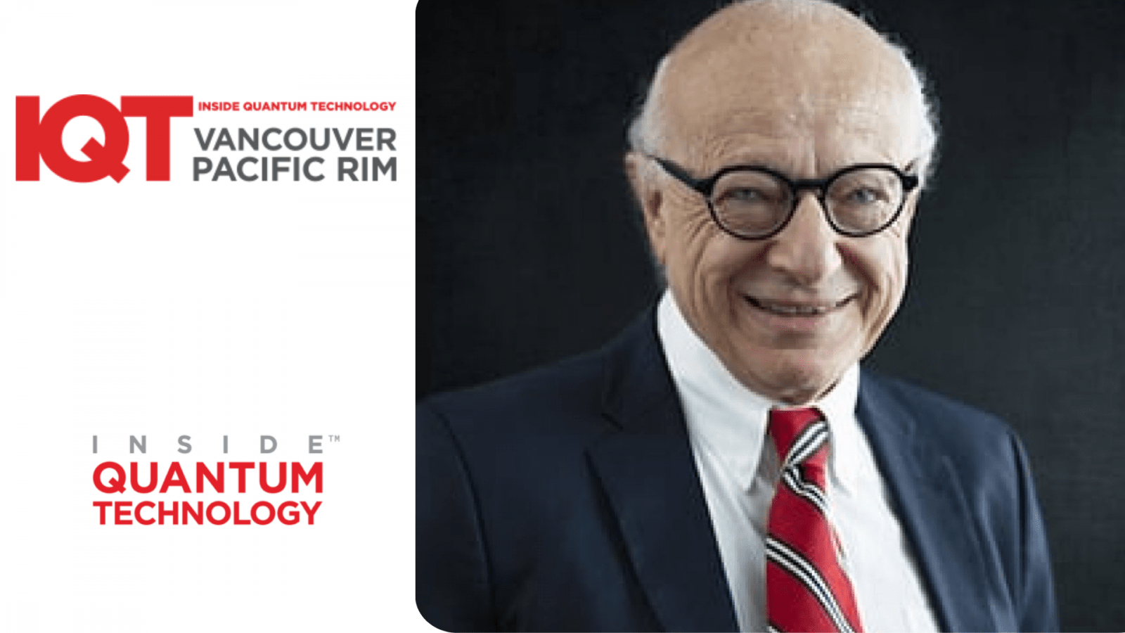 Лоуренс Гасман, співзасновник Inside Quantum Technology (IQT), виступить у 2024 році на конференції IQT Vancouver/Pacific Rim Conference