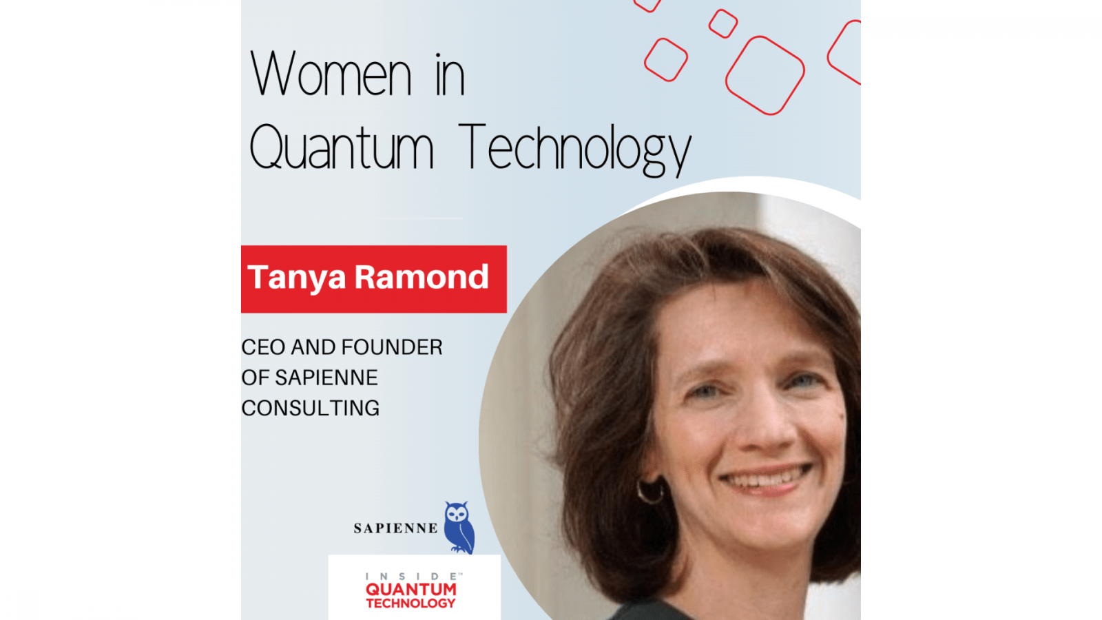Sapienne Consulting 首席执行官兼创始人 Tanya Ramond 讨论了她进入量子行业的历史和旅程。