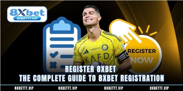 register 8xbet the complete guide to 8xbet registration solutiontipster