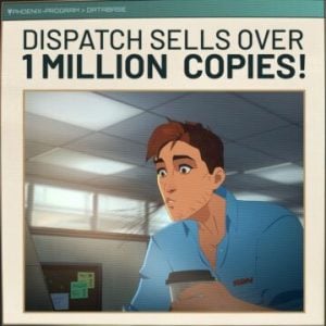 Dispatch Sells Over One Million Copies in Ten Days as Episodes 5 and 6 Launch