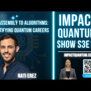 Quantum Computing Explained: From Hype to Real-World Applications with Nati Erez | Impact Quantum