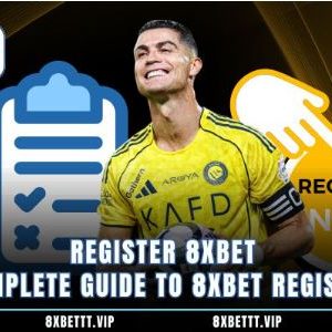 Register 8xbet The Complete Guide To 8xbet Registration - SolutionTipster